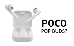 POCO Pop Buds：POCO真无线耳机定名，或为小米AirDots 2 SE更名版