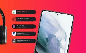 Samsung Free应用新增播客功能：免费收听75000个播客