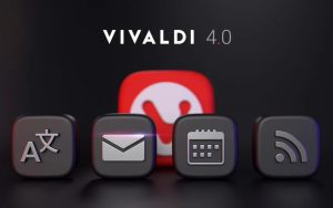 Vivaldi 4.0来了！包括翻译、日历、邮件和RSS阅读器的重大版本