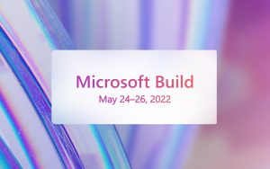 展示Win11的未来：微软Build 2022开发者大会将于5 月 24 日举行