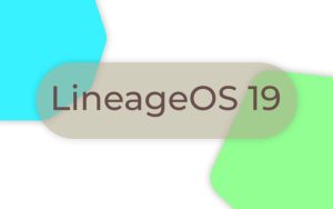 第三方ROM项目LineageOS 19又兼容4款智能手机：共达45款