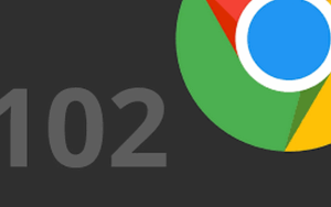 谷歌发布Chrome 102：修复32 个安全问题
